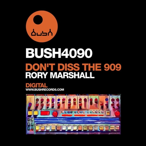 Rory Marshall - Don't Diss the 909 - EP [BUSH4090]